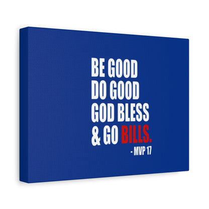 Be Good Do Good Go Bills Canvas Print